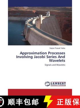 预订 Approximation Processes Involving Jacobi Series and Wavelets [9783659481604]