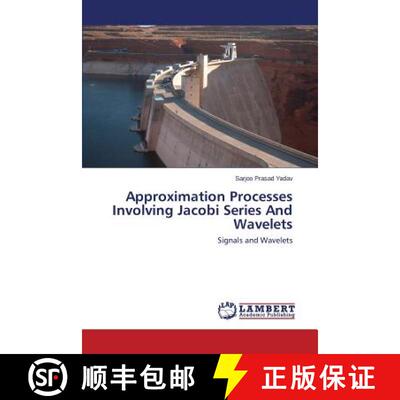 预订 Approximation Processes Involving Jacobi Series and Wavelets [9783659481604]