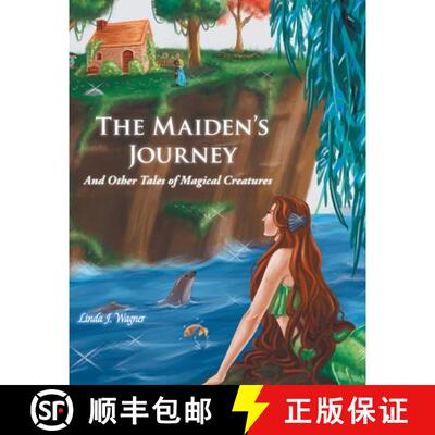 预订 The Maiden's Journey: And Other Tales of Magical Creatures [9781504369138]