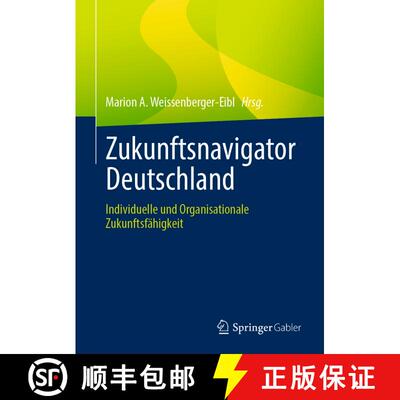 【3-4周达】精装 Zukunftsnavigator Deutschland: Individuelle und Organisationale Zukunftsfähigkeit (1... [9783662649015]
