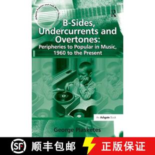 【3-4周达】B-Sides, Undercurrents and Overtones: Peripheries to Popular in Music, 1960 to the Present [9781138257689]