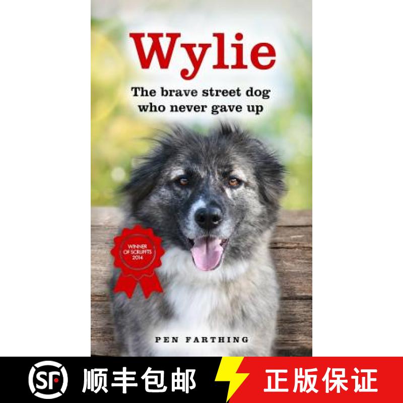【3-4周达】Wylie: The Brave Street Dog Who Never Gave Up [9781444799606]