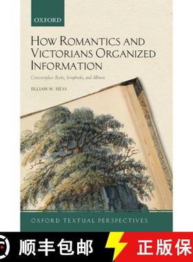 【3-4周达】How Romantics and Victorians Organized Information: Commonplace Books, Scrapbooks, and Albums [9780192895318]