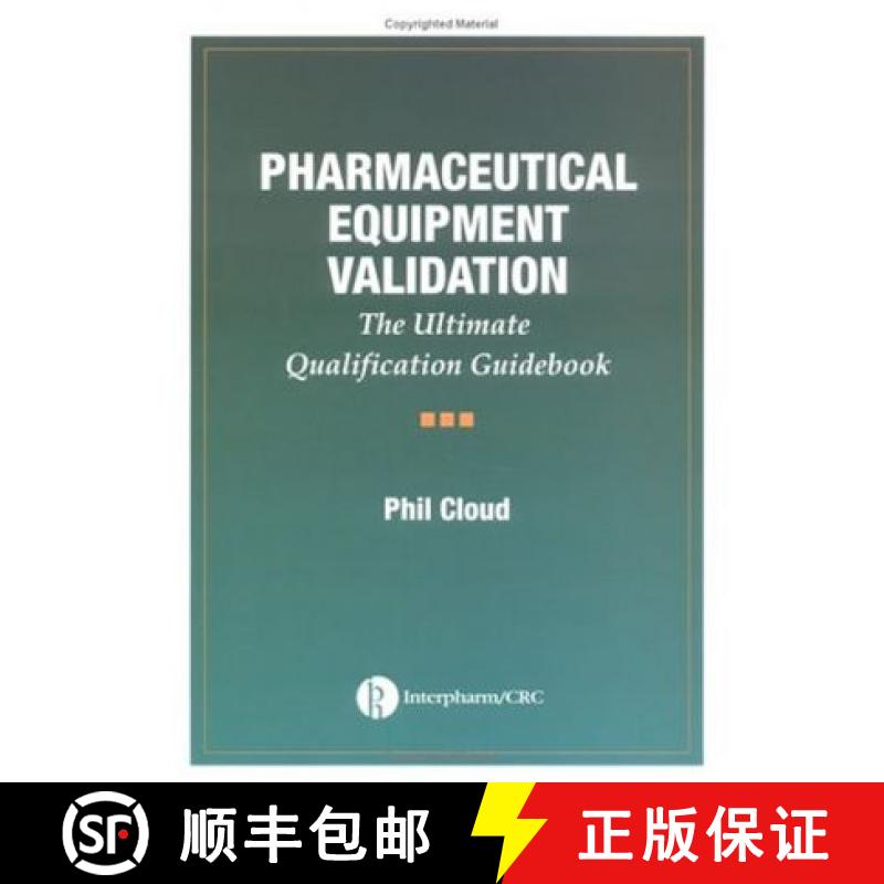 【3-4周达】Pharmaceutical Equipment Validation: The Ultimate Qualification Guidebook [9781574910797]