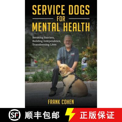 【3-4周达】Service Dogs for Mental Health: Breaking Barriers, Building Independence, Transforming Lives [9798998501012]