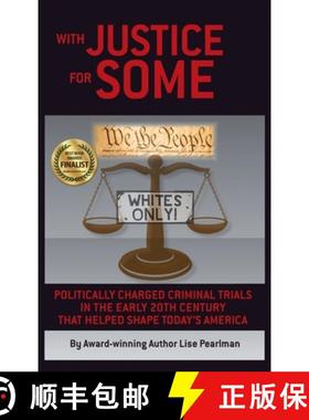 预订 With Justice for Some: Politically Charged Criminal Trials in the Early 20th Century That Helped... [9781587905773]
