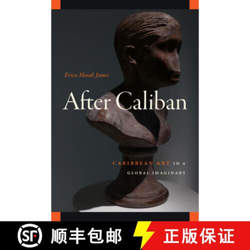 【3-4周达】精装 After Caliban – Caribbean Art in a Global Imaginary [9781478028871]