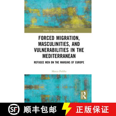 【3-4周达】精装 Forced Migration, Masculinities, and Vulnerabilities in the Mediterranean: Refugee Me... [9781032609294]