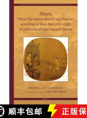预订 Zibuyu, What the Master Would Not Discuss, According to Yuan Mei (1716 - 1798): A Collection of ... [9789004250321]