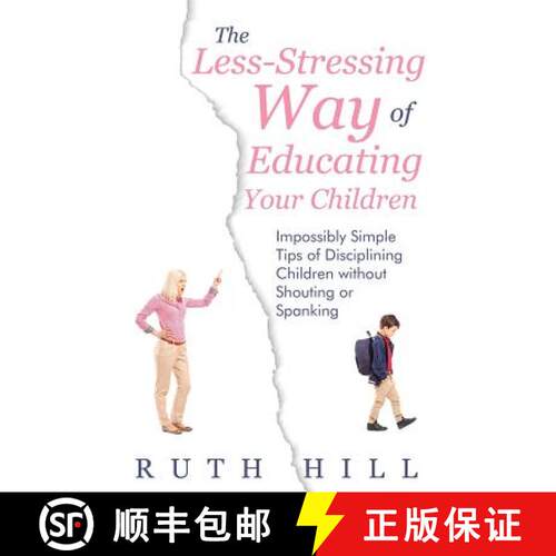 【3-4周达】The Less-Stressing Way of Educating Your Children: Impossibly Simple Tips of Disciplining ... [9781635014341]