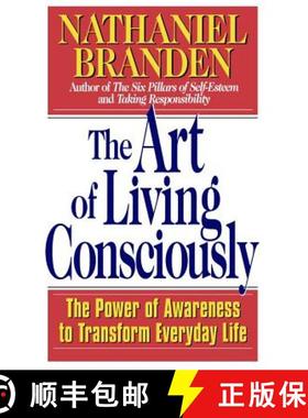 【3-4周达】The Art of Living Consciously: The Power of Awareness to Transform Everyday Life [9780684838496]