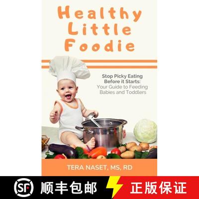 【3-4周达】Healthy Little Foodie: Stop Picky Eating Before it Starts: Your Guide to Feeding Babies an... [9781733256902]