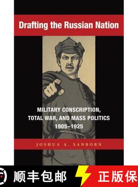 【3-4周达】Drafting the Russian Nation: Military Conscription, Total War, and Mass Politics, 1905-1925 [9780875806631]