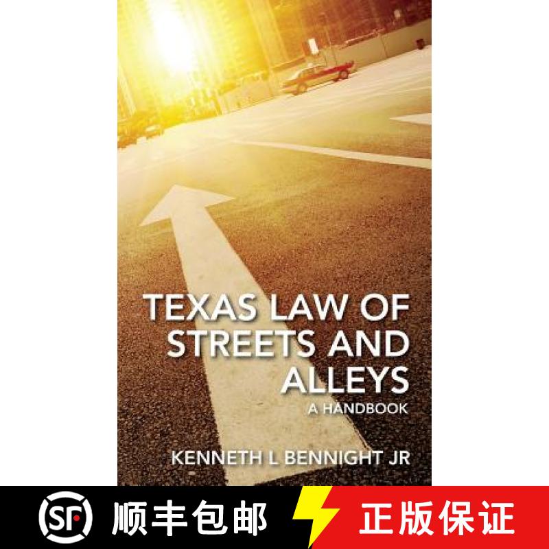 【3-4周达】Texas Law of Streets and Alleys: A Handbook [9781937345624]