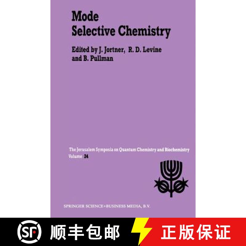 【3-4周达】Mode Selective Chemistry: Proceedings of the Twenty-Fourth Jerusalem Symposium on Quantum ... [9789401051675]