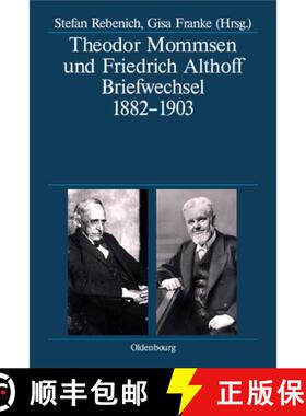 预订 Theodor Mommsen Und Friedrich Althoff: Briefwechsel 1882-1903 [9783486701043]