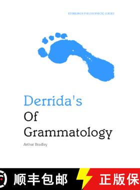 【3-4周达】Derrida's Of Grammatology: An Edinburgh Philosophical Guide [9780748626137]