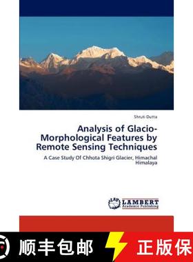 预订 Analysis of Glacio-Morphological Features by Remote Sensing Techniques [9783847332275]