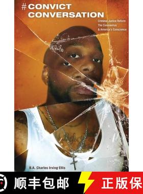 预订 # Convict Conversation: Criminal Justice Reform, the Corona Virus, and America's Conscience [9781637510896]