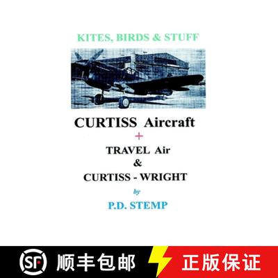 【3-4周达】Kites, Birds & Stuff  -  CURTISS Aircraft  by P.D.Stemp [9781105834394]