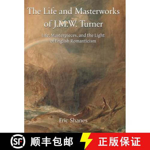 【3-4周达】精装 The Life and Masterworks of J.M.W. Turner: Life, Masterpieces, and the Light of Engli... [9781646997015]