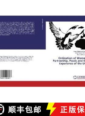 预订 Ordination of Women: Partnership, Praxis and the Experience of the UCZ [9786202024167]