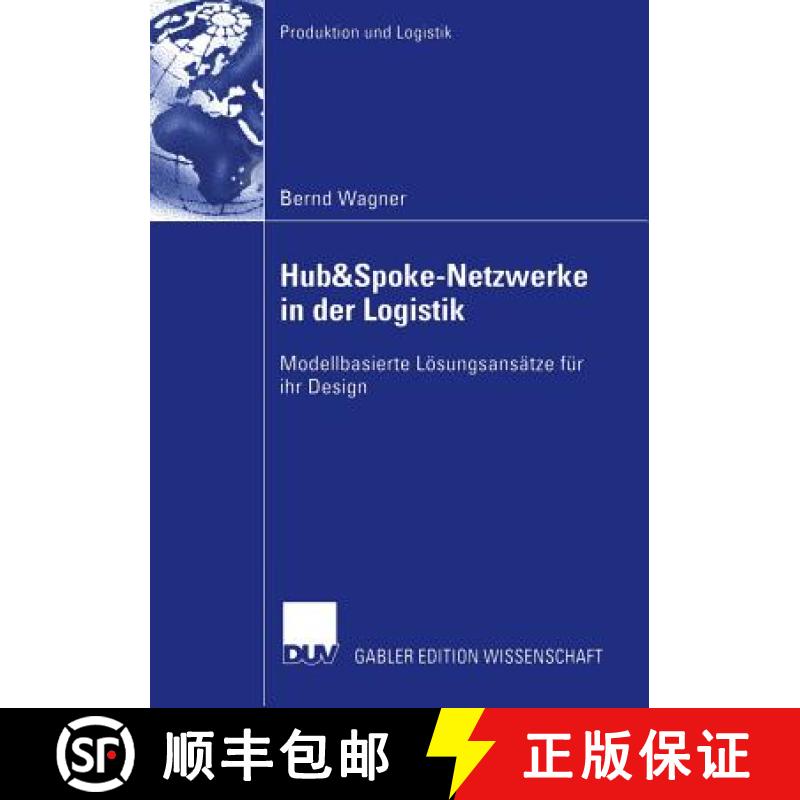 【3-4周达】Hub&Spoke-Netzwerke in der Logistik : Modellbasierte Lösungsansätze für ihr Design [9783835002067]