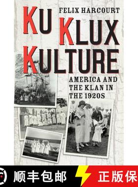 【3-4周达】Ku Klux Kulture: America and the Klan in the 1920s [9780226637938]