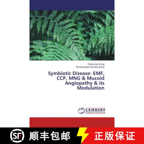 预订 Symbiotic Disease- EMF, CCP, MNG & Mucoid Angiopathy & its Modulation [9786139463138]