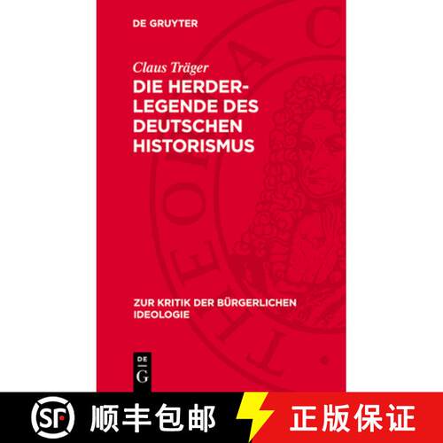 【3-4周达】精装 Die Herder–Legende des deutschen Historismus [9783112781845]