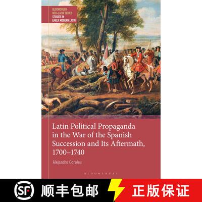 【3-4周达】精装 Latin Political Propaganda in the War of the Spanish Succession and Its Aftermath, 17... [9781350214897]