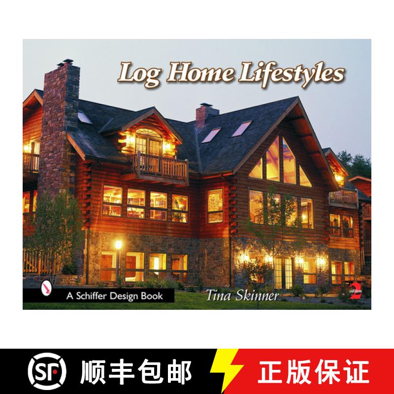 【3-4周达】Log Home Lifestyles (Revised, 2nd Edition) [9780764322709]