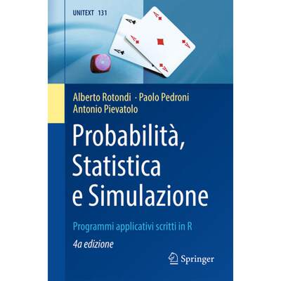 【4周达】Probabilità, Statistica E Simulazione: Programmi Applicativi Scritti in R [9788847040090]