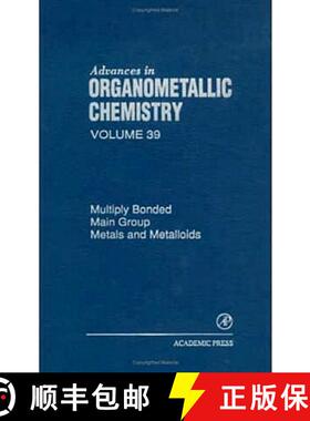 【3-4周达】Advances in Organometallic Chemistry: Multiply Bonded Main Group Metals and Metalloids Vol... [9780120311392]
