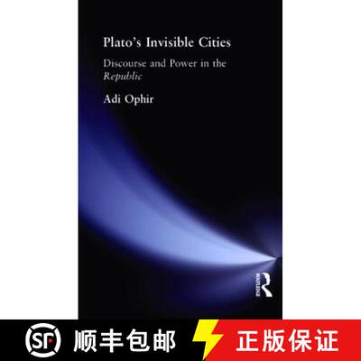 【3-4周达】精装 Plato's Invisible Cities: Discourse and Power in the Republic [9780415035965]