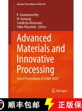 【3-4周达】Advanced Materials and Innovative Processing: Select Proceedings of ASMP 2024 [9789819695126]