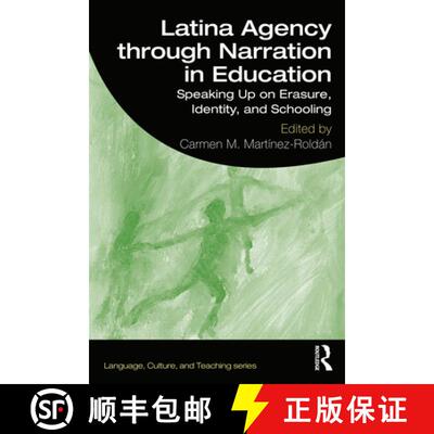 【3-4周达】Latina Agency through Narration in Education: Speaking Up on Erasure, Identity, and Schooling [9780367151089]