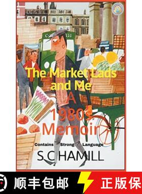 【3-4周达】The Market Lads And Me. A 1980's Memoir. Contains Strong Language. [9798224399680]
