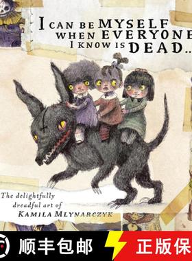 【3-4周达】I can be myself when everyone I know is dead . . .: The delightfully dreadful art of Kamil... [9781777081782]
