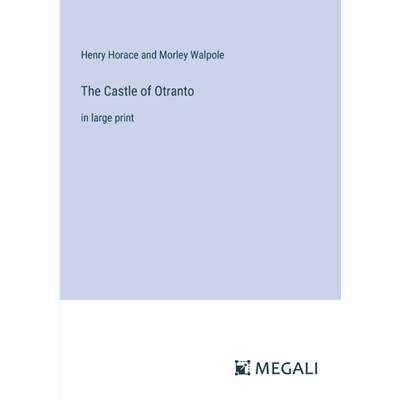 【4周达】The Castle of Otranto: in large print [9783387001983]
