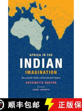 【3-4周达】Africa in the Indian Imagination: Race and the Politics of Postcolonial Citation [9780822361480]