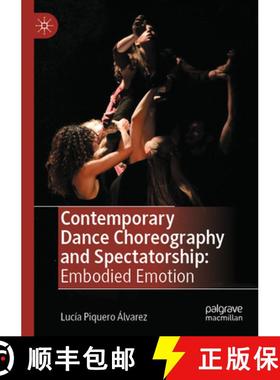 【3-4周达】Contemporary Dance Choreography and Spectatorship: Embodied Emotion [9783031449642]