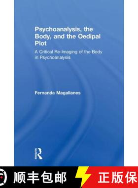 【3-4周达】Psychoanalysis, the Body, and the Oedipal Plot: A Critical Re-Imaging of the Body in Psych... [9781138388420]