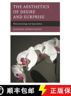 【3-4周达】The Aesthetics of Desire and Surprise : Phenomenology and Speculation [9781498518482]