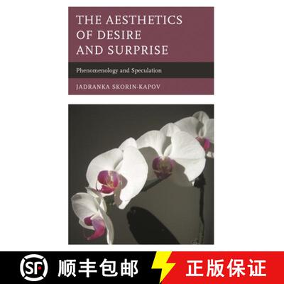 【3-4周达】The Aesthetics of Desire and Surprise : Phenomenology and Speculation [9781498518482]