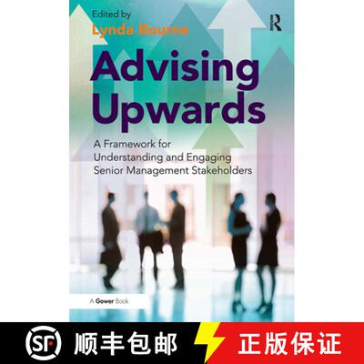 【3-4周达】Advising Upwards: A Framework for Understanding and Engaging Senior Management Stakeholders [9781032838441]