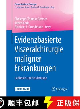 【3-4周达】Evidenzbasierte Viszeralchirurgie maligner Erkrankungen: Leitlinien und Studienlage [9783662565322]
