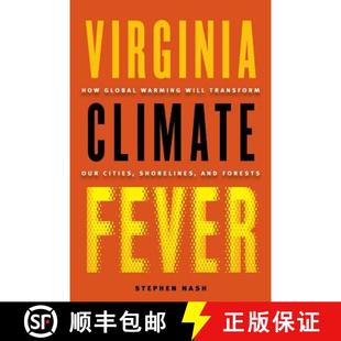 【3-4周达】Virginia Climate Fever – How Global Warming Will Transform Our Cities, Shorelines, and Fo... [9780813939957]