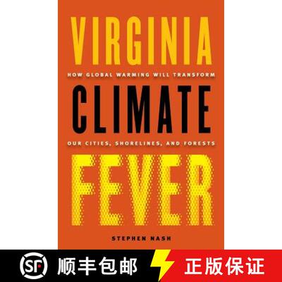 预订 Virginia Climate Fever – How Global Warming Will Transform Our Cities, Shorelines, and Forests [9780813939957]