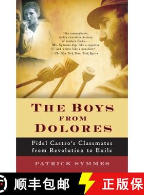 预订 The Boys from Dolores: Fidel Castro's Schoolmates from Revolution to Exile [9781400076444]